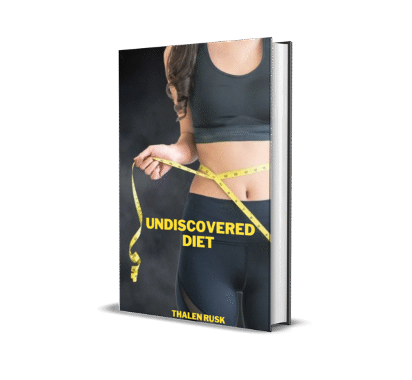 Undiscovered Diet eBook by Thalen Rusk